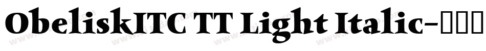 ObeliskITC TT Light Italic字体转换